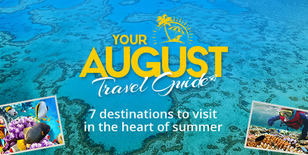 August Travel Guide