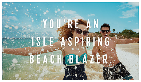 YOU'RE AN ISLE ASPIRING BEACH BLAZER