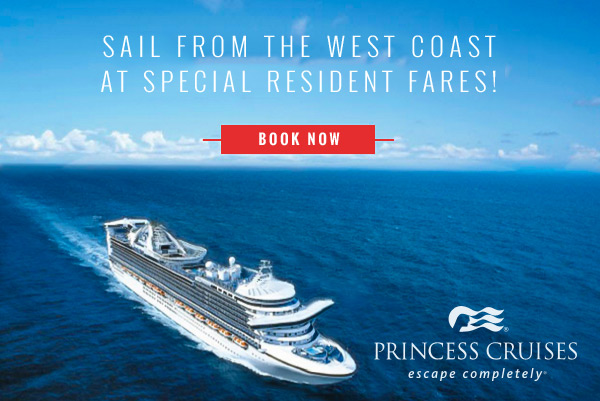 SAIL FROM THE WEST COAST AT SPECIAL RESIDENT FARES!